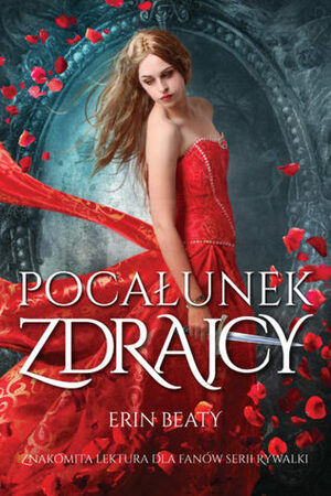 Pocałunek zdrajcy by Zuzanna Byczek, Erin Beaty