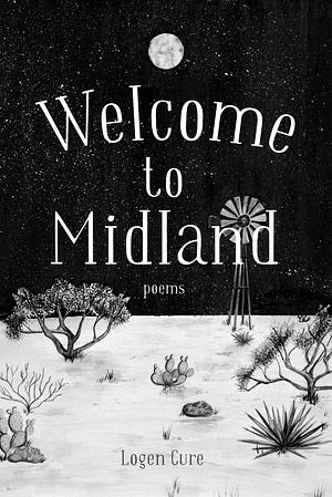 Welcome to Midland by Logen Cure