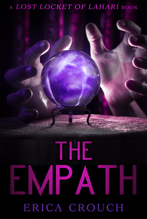 The Empath (Lost Locket of Lahari) by Erica Crouch