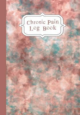 Chronic Pain LogBook: 90 Day Pain Assessment Tracker/Diary by Journal in Time