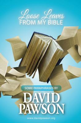 Loose Leaves from my Bible by David Pawson