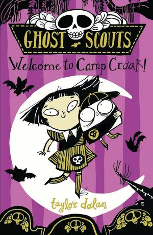Ghost Scouts: Welcome to Camp Croak! by Taylor Dolan