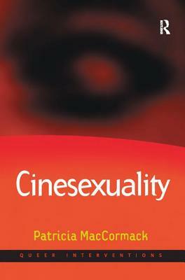 Cinesexuality by Patricia MacCormack