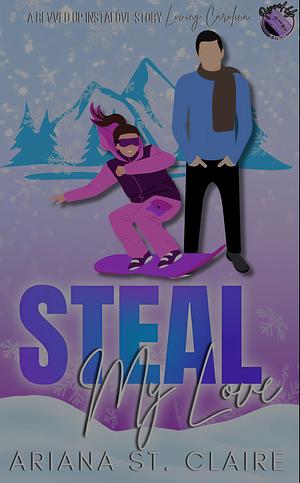 Steal My Heart by Ariana St. Claire