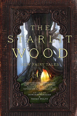 The Starlit Wood: New Fairy Tales by Navah Wolfe, Dominik Parisien