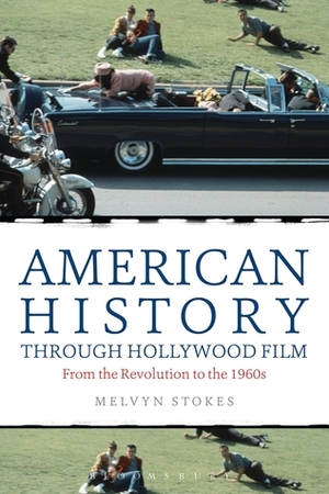 American History through Hollywood Film: From the Revolution to the 1960s by Melvyn Stokes