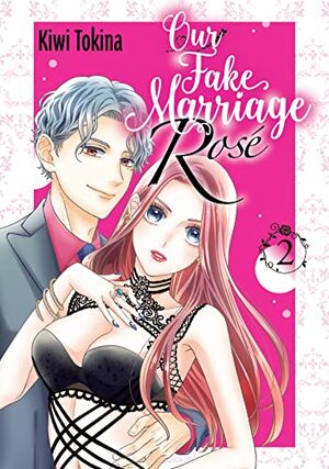 Our Fake Marriage: Rosé Vol 2 by Kiwi Tokina