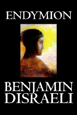 Endymion by Benjamin Disraeli, Fiction, Classics by Benjamin Disraeli