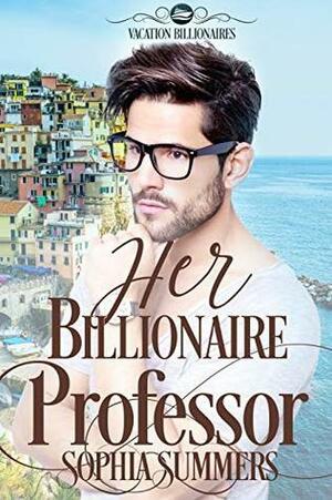 Her Billionaire Professor by Sophia Summers