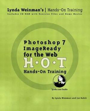 Photoshop 7/Imageready for the Web Hands-On Training [With CDROM] by Lynda Weinman, Jack Kabili