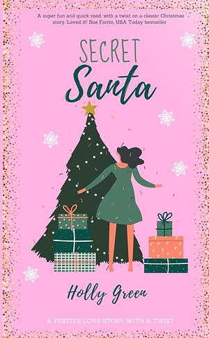 Secret Santa - a Christmas novella with a twist by Holly Green, Holly Green