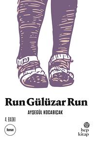 Run Gülüzar Run by Ayşegül Kocabıçak