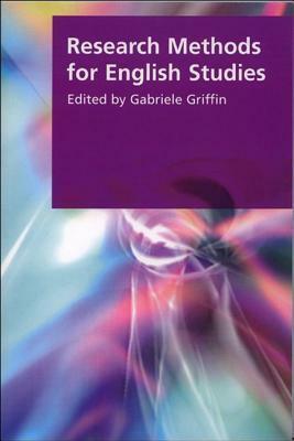 Research Methods for English Studies by Gabriele Griffin