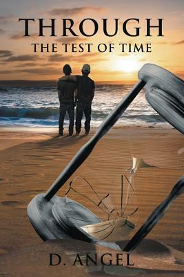 Through the Test of Time by D. Angel
