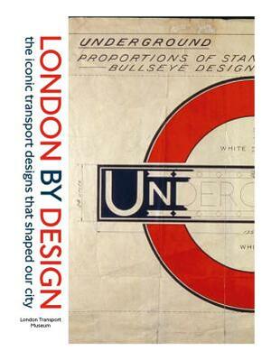 London by Design: The Iconic Transport Designs That Shaped Our City by London Transport Museum