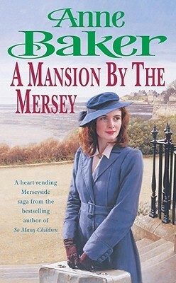 A Mansion by the Mersey by Anne Baker