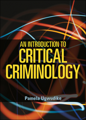 An Introduction to Critical Criminology by Pamela Ugwudike