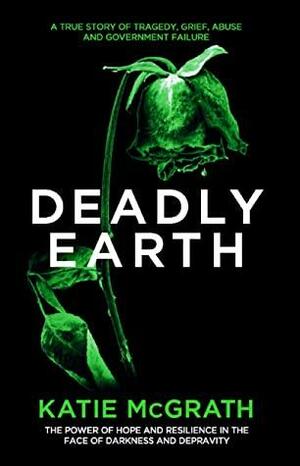 Deadly Earth by Katie McGrath