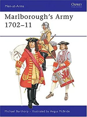 Marlborough's Army 1702–11 by Michael Barthorp