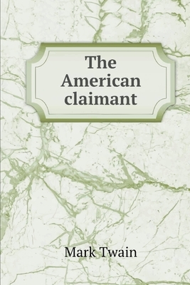 The American Claimant by Mark Twain