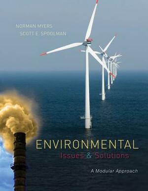 Environmental Issues and Solutions: A Modular Approach by Norman Myers, Scott Spoolman