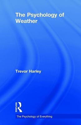 The Psychology of Weather by Trevor Harley