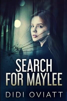 Search For Maylee by Didi Oviatt