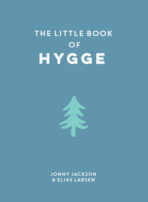 The Little Book of Hygge by Elias Larsen, Jonny Jackson