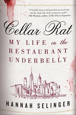 Cellar Rat: My Life in the Restaurant Underbelly by Hannah Selinger