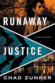 Runaway Justice by Chad Zunker