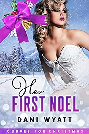Her First Noel by Dani Wyatt