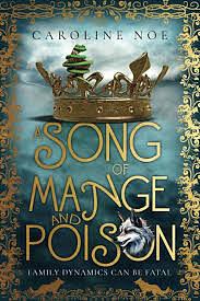 A Song of Mange and Poison by Caroline Noe