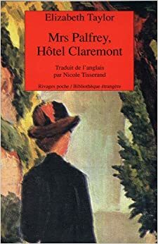 Mrs. Palfrey, Hôtel Claremont by Elizabeth Taylor