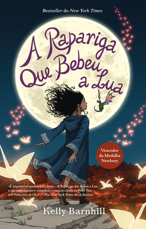 A Rapariga que bebeu a lua by Kelly Barnhill