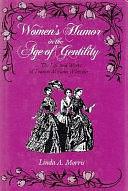 Women's Humor in the Age of Gentility: The Life and Works of Frances Miriam Whitcher by Linda Morris