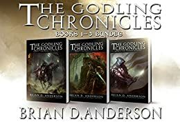 The Godling Chronicles, Books 1-3 Bundle by Brian D. Anderson