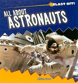 All about Astronauts by Miriam Gross