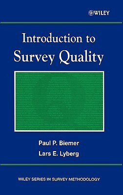 Introduction to Survey Quality by Paul P. Biemer, Lars E. Lyberg