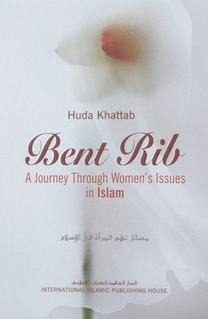 Bent Rib: A Journey through Women's Issues in Islam by Huda Khattab