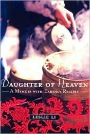 Daughter of Heaven: A Memoir with Earthly Recipes by Leslie Li