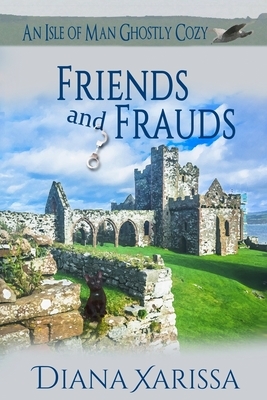 Friends and Frauds by Diana Xarissa