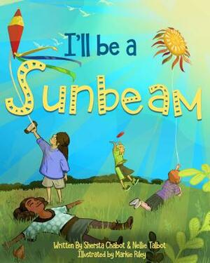 I'll Be a Sunbeam by Shersta Chabot