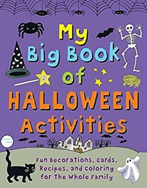 My Big Book of Halloween Activities: Fun Decorations, Cards, Recipes, and Coloring for the Whole Family by Clare Beaton