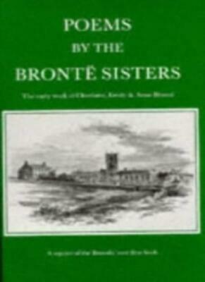 Poems by the Bronte Sisters by Charlotte Brontë, Emily Brontë, Anne Brontë