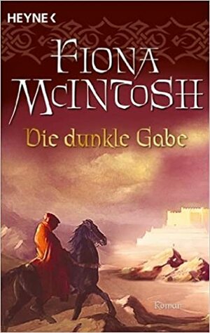 Die dunkle Gabe by Fiona McIntosh, Beate Brammertz