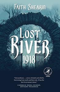 Lost River, 1918 by Faith Shearin