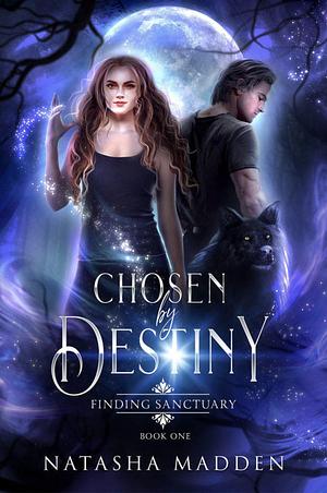 Chosen by Destiny: Finding Sanctuary by Natasha Madden