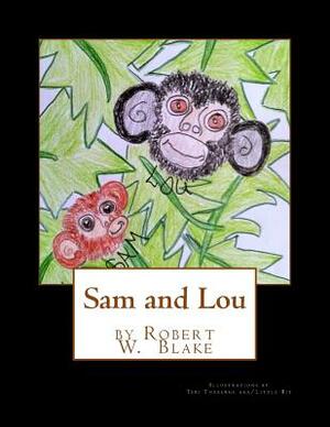 Sam and Lou: Illustrations by Teri Theberge aka/Little Bit by Robert W. Blake