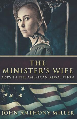 The Minister's Wife by John Anthony Miller, John Anthony Miller