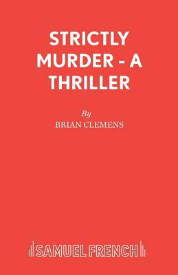 Strictly Murder - A Thriller by Brian Clemens